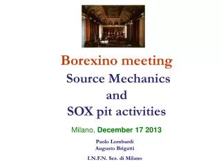 Borexino meeting Source Mechanics and SOX pit activities Milano, December 17 2013