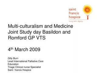 Multi-culturalism and Medicine Joint Study day Basildon and Romford GP VTS 4 th March 2009