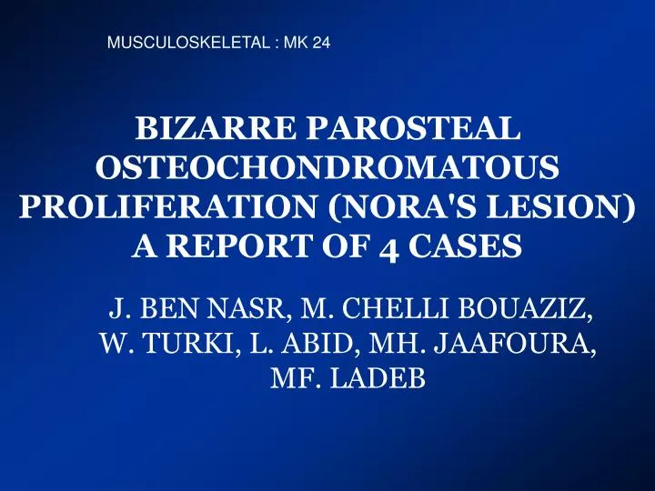 bizarre parosteal osteochondromatous proliferation nora s lesion a report of 4 cases