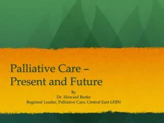 Palliative Care – Present and Future