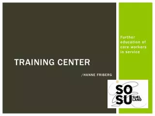 Training Center /Hanne Friberg