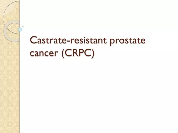 castrate resistant prostate cancer crpc