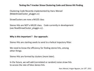 Testing the T-tracker Straw Clustering Code and Stereo Hit Finding