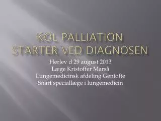 kol palliation starter ved diagnosen