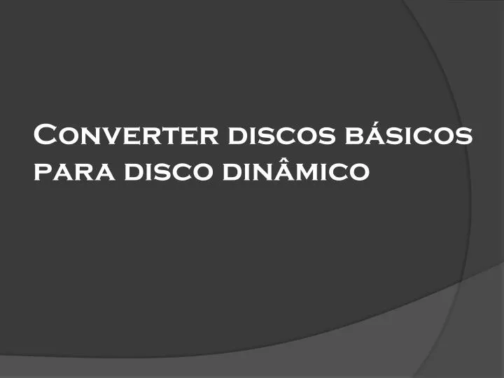 converter discos b sicos para disco din mico