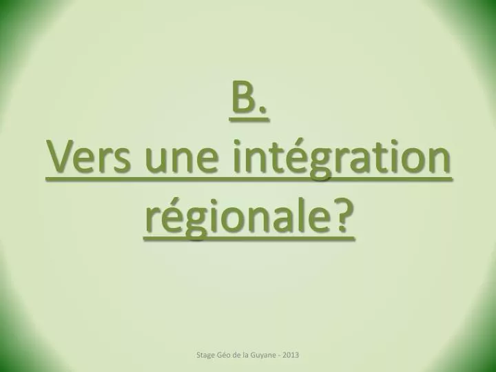 b vers une int gration r gionale