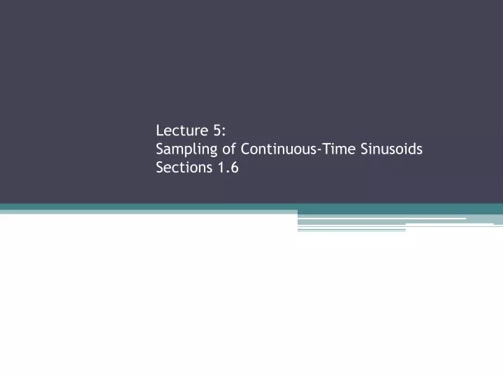 lecture 5 sampling of continuous time sinusoids sections 1 6