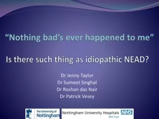 Is there such thing as idiopathic NEAD?