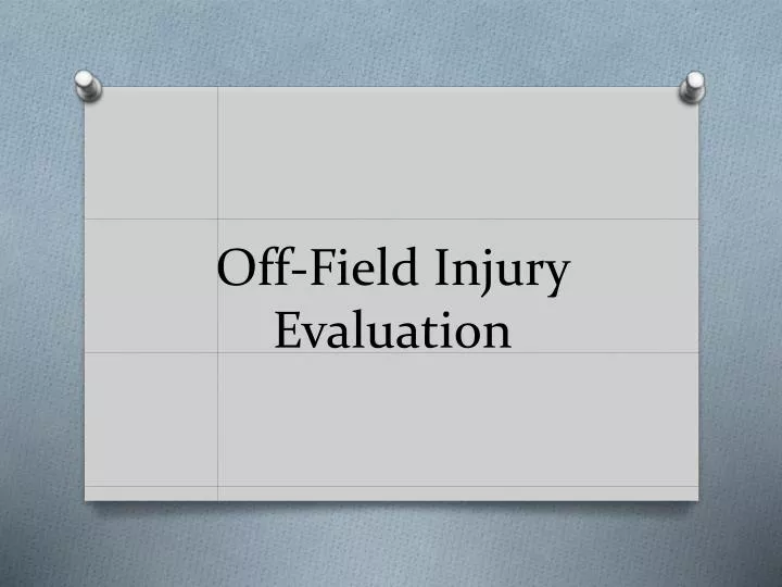 off field injury evaluation