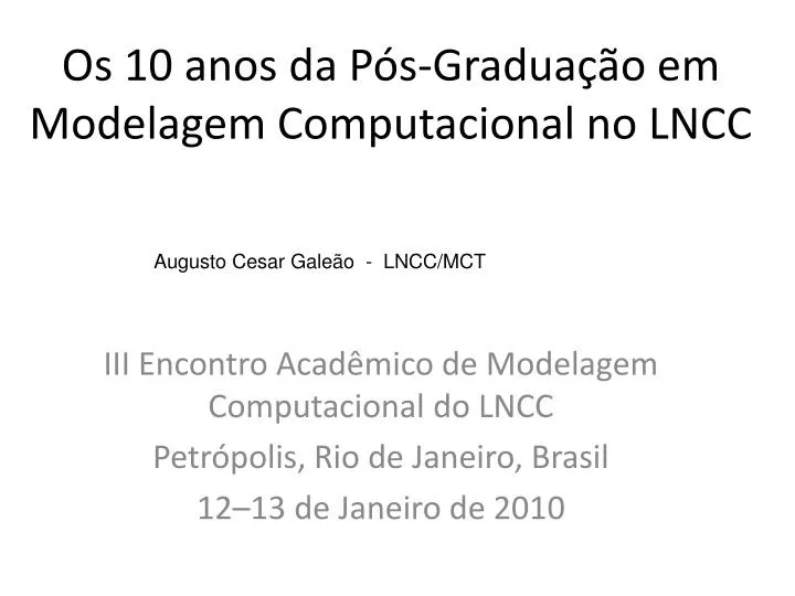 os 10 anos da p s gradua o em modelagem computacional no lncc