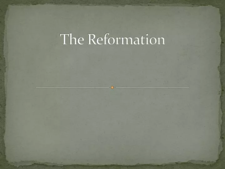 PPT - The Reformation PowerPoint Presentation, free download - ID:1948847