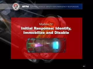 Module IV : Initial Response: Identify, Immobilize and Disable