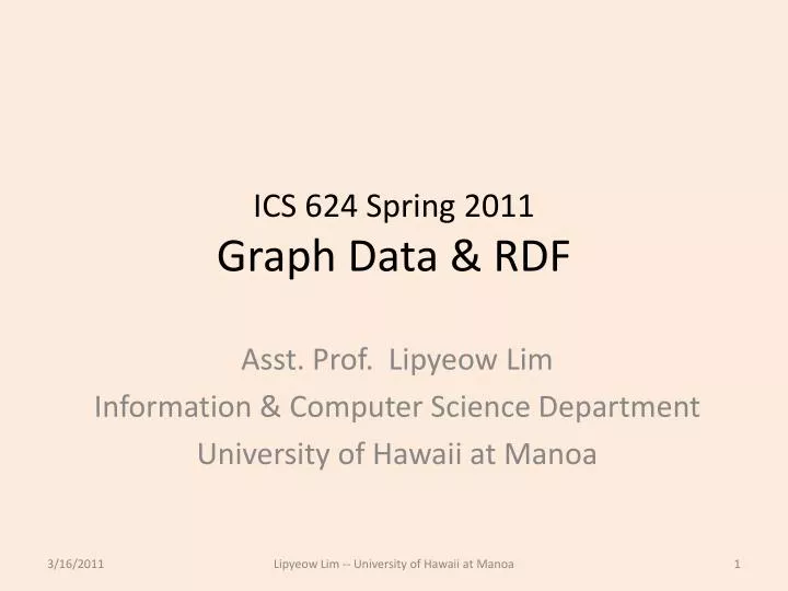 ics 624 spring 2011 graph data rdf