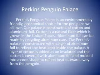Perkins Penguin Palace