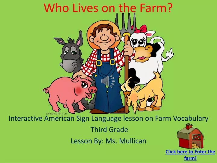 who lives on the farm