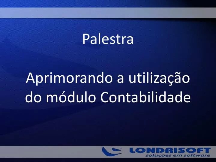 palestra aprimorando a utiliza o do m dulo contabilidade