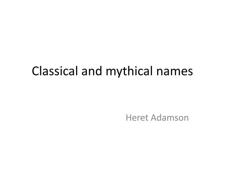 classical and mythical names