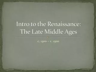 Intro to the Renaissance: The Late Middle Ages