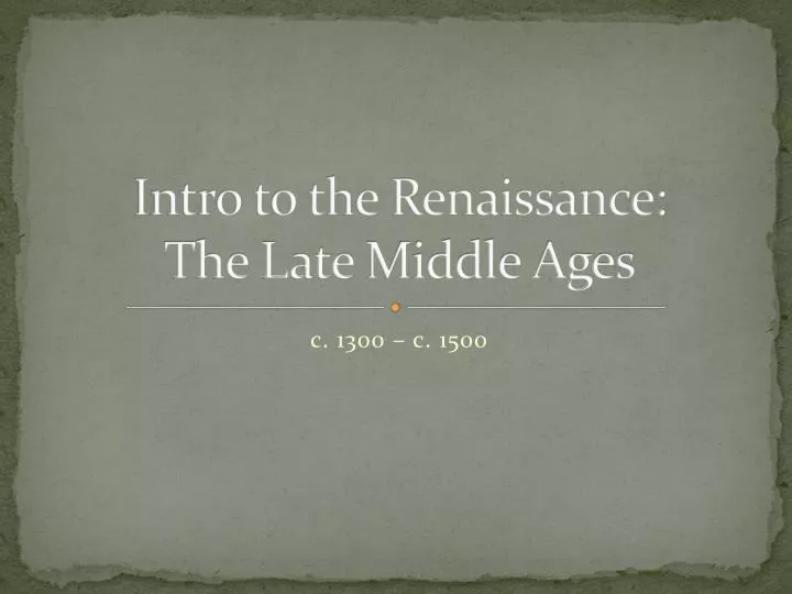 intro to the renaissance the late middle ages