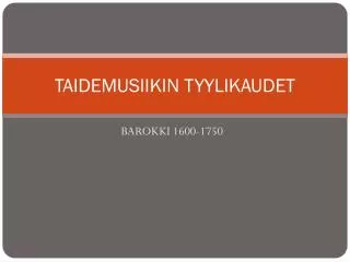 TAIDEMUSIIKIN TYYLIKAUDET