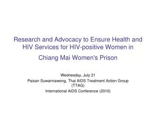 Wednesday, July 21 Paisan Suwannawong, Thai AIDS Treatment Action Group (TTAG)