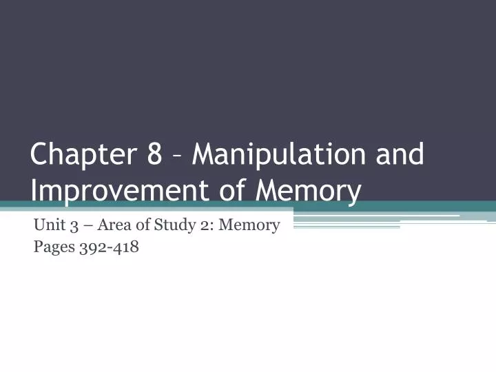 chapter 8 manipulation and improvement of memory