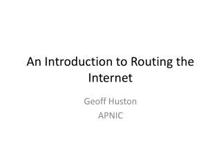 An Introduction to Routing the Internet