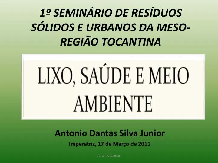 PPT - 1º SEMINÁRIO DE RESÍDUOS SÓLIDOS E URBANOS DA MESO-REGIÃO ...