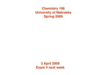 Chemistry 106 University of Nebraska Spring 2009