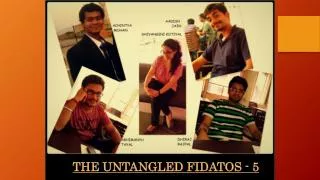 THE UNTANGLED FIDATOS - 5