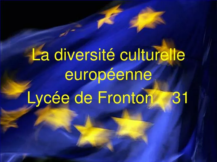 la diversit culturelle europ enne lyc e de fronton 31