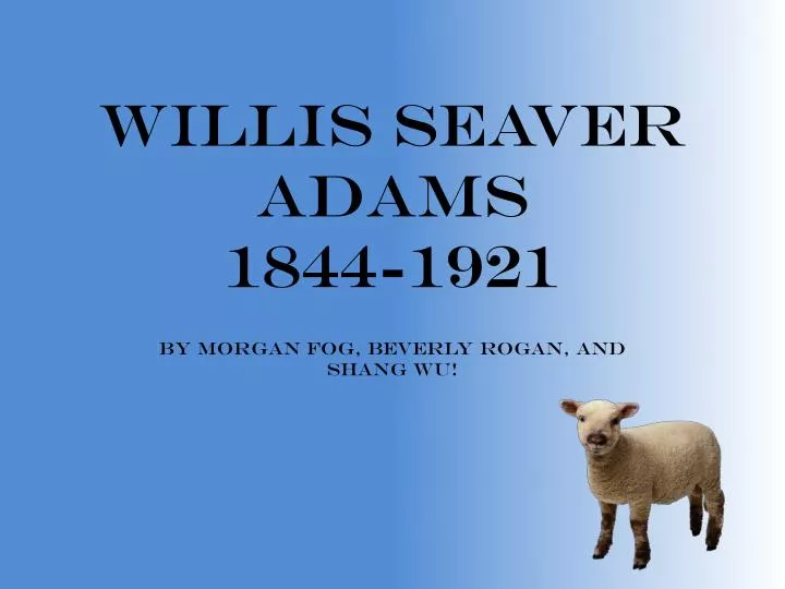 willis seaver adams 1844 1921