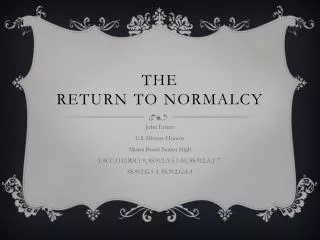 The Return To Normalcy
