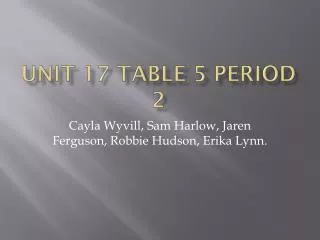 Unit 17 Table 5 Period 2