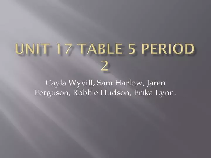 unit 17 table 5 period 2