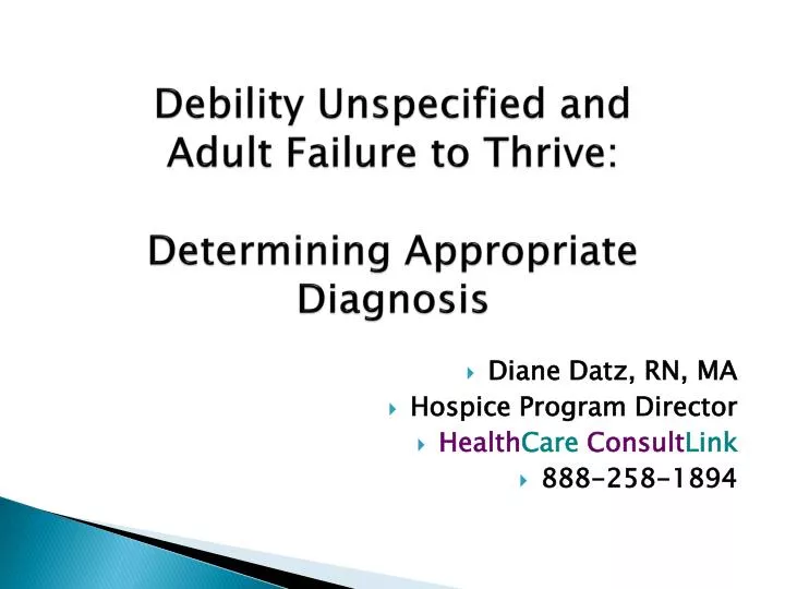 debility unspecified and adult failure to thrive determining appropriate diagnosis