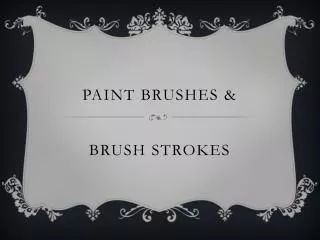 Paint brushes &amp;
