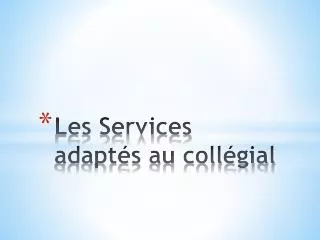 les services adapt s au coll gial