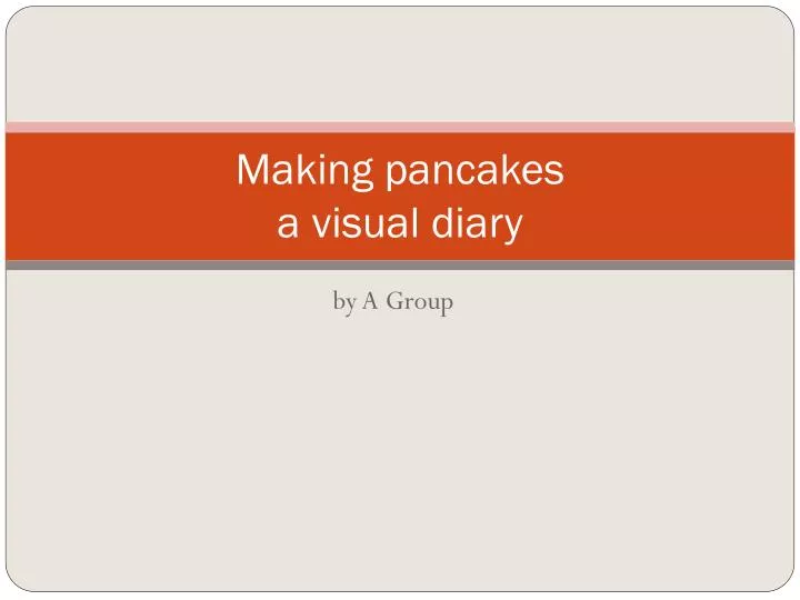 making pancakes a visual diary
