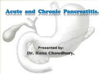 Presented by: Dr. Rana Chowdhury .