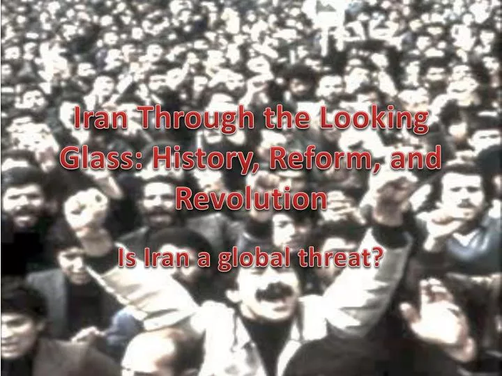 iran through the looking glass history reform and revolution