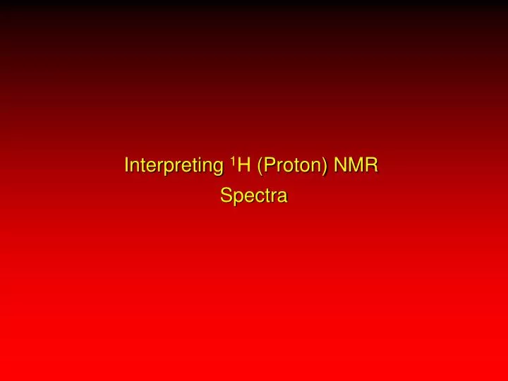 interpreting 1 h proton nmr spectra