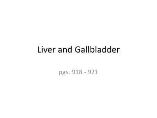 Liver and Gallbladder
