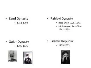 Zand Dynasty 1751-1794 Qajar Dynasty 1796-1925