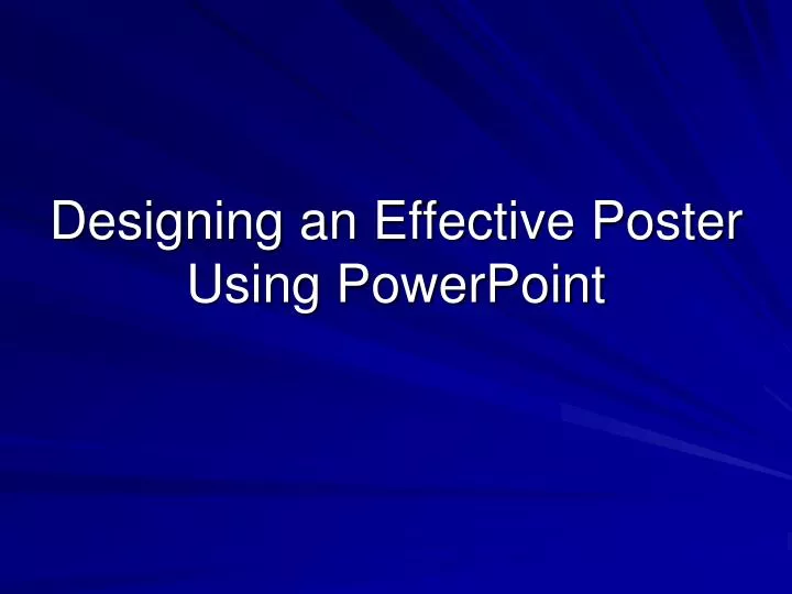 designing an effective poster using powerpoint