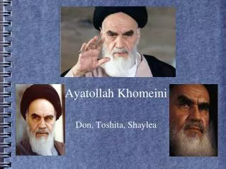 Ayatollah Khomeini Don, Toshita , Shaylea