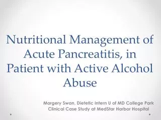 Nutritional Management of Acute Pancreatitis, in Patient with Active Alcohol Abuse