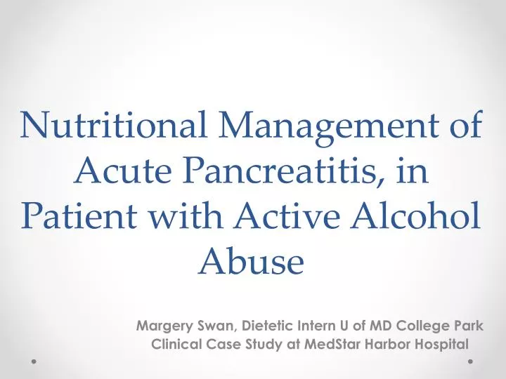 nutritional management of acute pancreatitis in patient with active alcohol abuse
