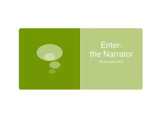 Enter: the Narrator