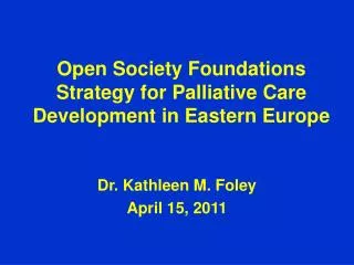 Open Society Foundations Strategy for Palliative Care Development in Eastern Europe